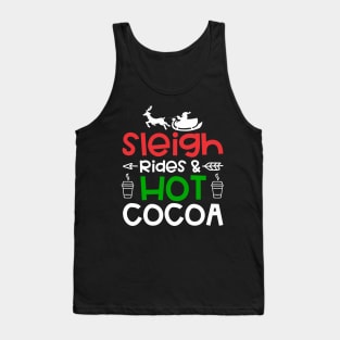 Sleigh rides and hot cocoa Christmas gift Tank Top